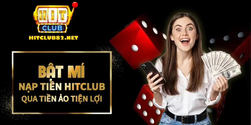 Bật mí hình thức giao dịch Hitclub qua tiền ảo cực tiện lợi