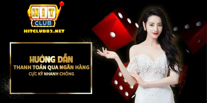 Thông tin hướng dẫn thanh toán qua ngân hàng cực nhanh chóng