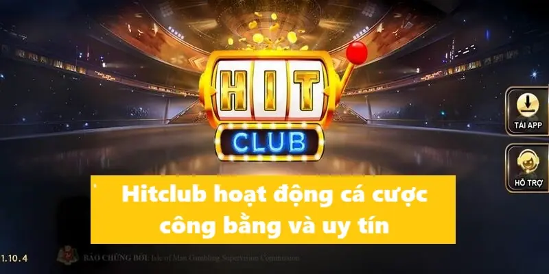 Hitclub hoạt động cá cược công bằng và uy tín